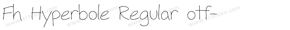 Fh Hyperbole Regular otf字体转换